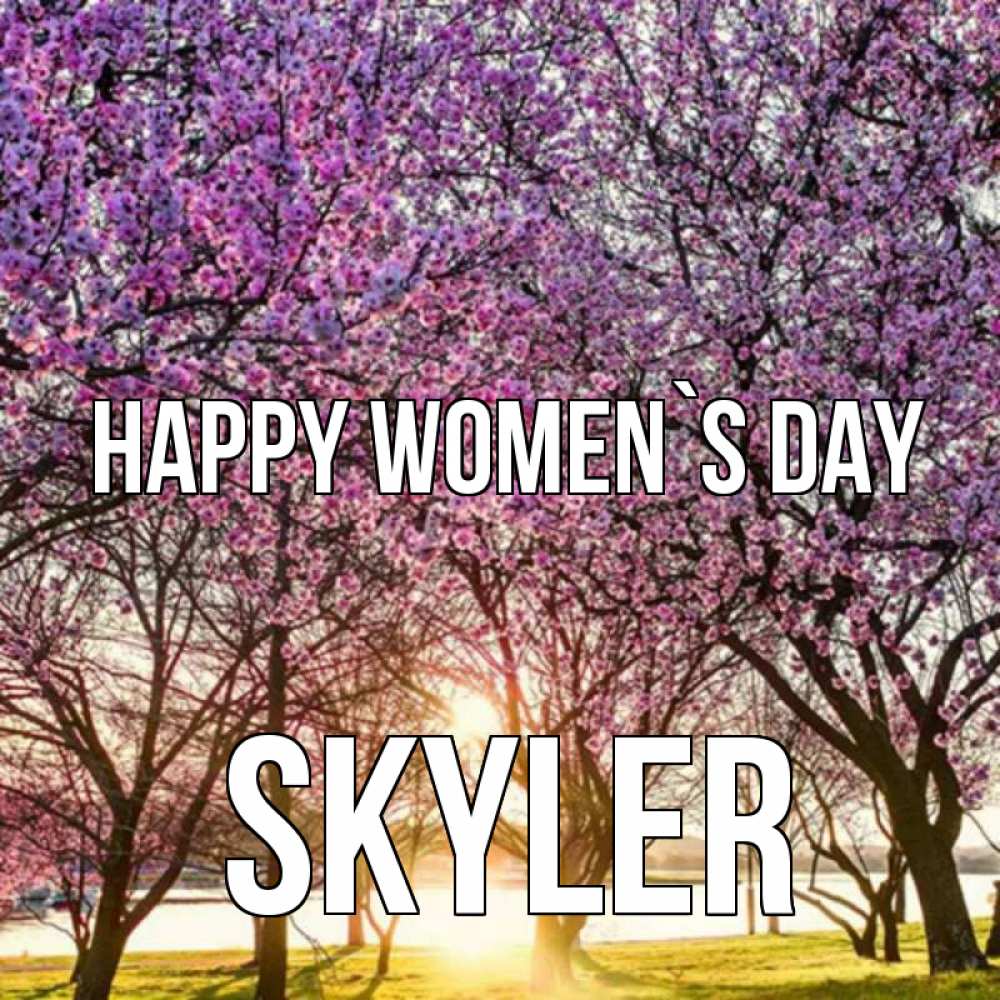 Greetings card с именем, Skyler happy women`s day международный женский день Greetings with text for free download 
